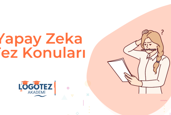 Yapay Zeka Tez Konuları