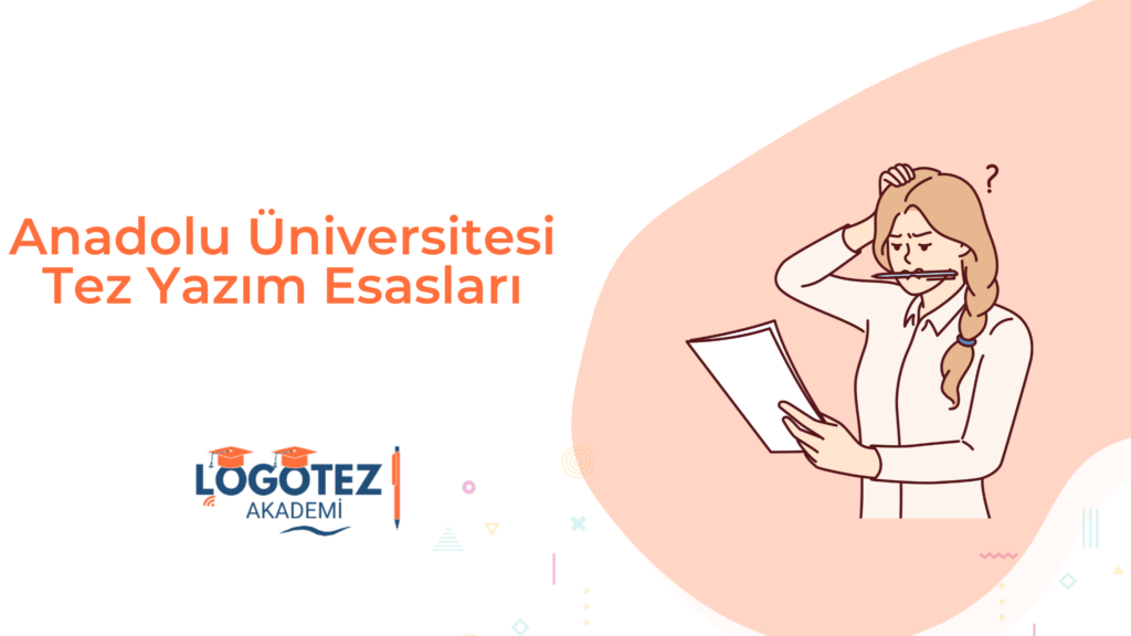 Anadolu Üniversitesi Tez Yazım Esasları