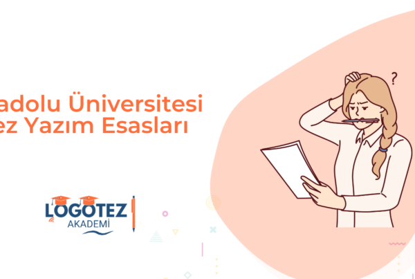 Anadolu Üniversitesi Tez Yazım Esasları