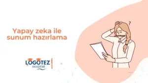 Yapay Zeka Ile Sunum Hazırlama