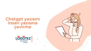 Chatgpt Yazısını Insan Yazısına C Evirme